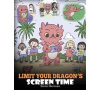 Steve Herman Limit Your Dragon's Screen Time (Tascabile) My Dragon Books