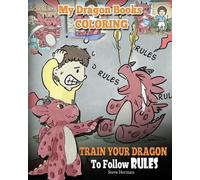 Steve Herman My Dragon Books Coloring - Train Your Dragon To Follow (Tascabile)