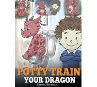 Steve Herman Potty Train Your Dragon (Copertina rigida) My Dragon Books
