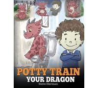 Steve Herman Potty Train Your Dragon (Tascabile) My Dragon Books