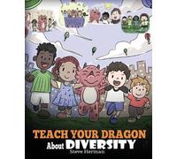 Steve Herman Teach Your Dragon About Diversity (Tascabile) My Dragon Books