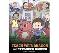 Steve Herman Teach Your Dragon about Stranger Danger (Copertina rigida)