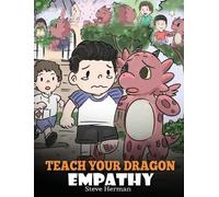 Steve Herman Teach Your Dragon Empathy (Copertina rigida) My Dragon Books