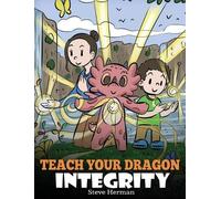 Steve Herman Teach Your Dragon Integrity (Copertina rigida) My Dragon Books