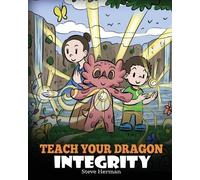 Steve Herman Teach Your Dragon Integrity (Tascabile) My Dragon Books