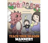 Steve Herman Teach Your Dragon Manners (Copertina rigida) My Dragon Books