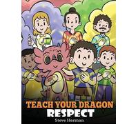 Steve Herman Teach Your Dragon Respect (Copertina rigida) My Dragon Books