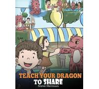 Steve Herman Teach Your Dragon To Share (Copertina rigida) My Dragon Books