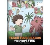Steve Herman Teach Your Dragon to Stop Lying (Tascabile)