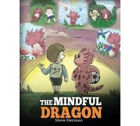 Steve Herman The Mindful Dragon (Tascabile) My Dragon Books