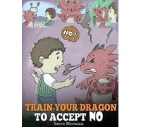 Steve Herman Train Your Dragon To Accept NO (Copertina rigida) My Dragon Books