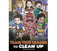 Steve Herman Train Your Dragon to Clean Up (Copertina rigida) My Dragon Books