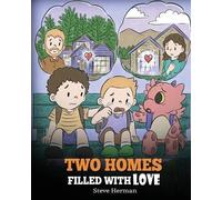 Steve Herman Two Homes Filled with Love (Tascabile) My Dragon Books