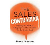 Steve Heroux The Sales Contrarian (Tascabile)