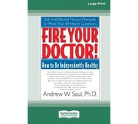 Steve Hickey Fire Your Doctor; How to be Independently Healthy (Tascabile)