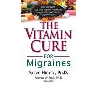 Steve Hickey The Vitamin Cure for Migraines (Tascabile) Vitamin Cure Series
