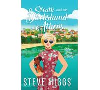 Steve Higgs A Sleuth and her Dachshund in Athens (Copertina rigida)