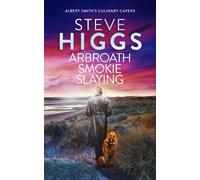 Steve Higgs Arbroath Smokie Slaying (Tascabile) Albert Smith's Culinary Capers