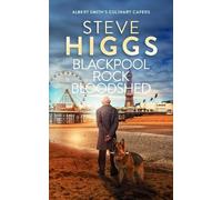Steve Higgs Blackpool Rock Bloodshed (Tascabile) Albert Smith's Culinary Capers