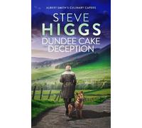 Steve Higgs Dundee Cake Deception (Tascabile) Albert Smith's Culinary Capers