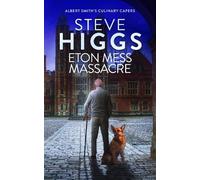 Steve Higgs Eton Mess Massacre (Tascabile) Albert Smith's Culinary Capers