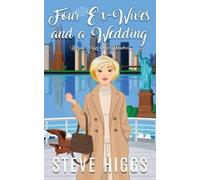 Steve Higgs Four Ex-Wives and a Wedding (Tascabile)