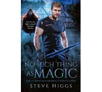 Steve Higgs No Such Thing as Magic (Tascabile) Blue Moon Investigations