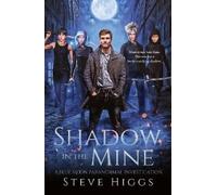 Steve Higgs Shadow in the Mine (Tascabile) Blue Moon Investigations