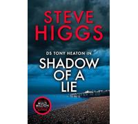 Steve Higgs Shadow of a Lie (Tascabile) DS Tony Heaton's Cold Cases