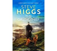 Steve Higgs The Gastrothief (Tascabile) Albert Smith's Culinary Capers