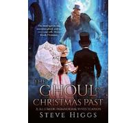 Steve Higgs The Ghoul of Christmas Past (Tascabile) Blue Moon Investigations