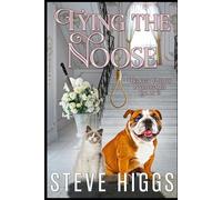 Steve Higgs Tying the Noose (Tascabile) Felicity Philips Investigates