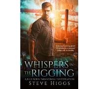 Steve Higgs Whispers in the Rigging (Tascabile) Blue Moon Investigations