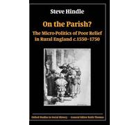 Steve Hindle On the Parish? (Copertina rigida) Oxford Studies in Social History