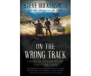 Steve Hockensmith On the Wrong Track (Tascabile) Holmes on the Range Mysteries