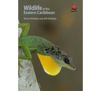 Steve Holliday Gill Holliday Wildlife of the Eastern Caribbean (Tascabile)