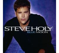Steve Holy - Blue Moon by Steve Holy (2011) Audio CD