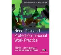 Steve Hothersall Need, Risk and Protection in Social Work Practice (Tascabile)