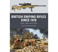 Steve Houghton British Sniping Rifles since 1970 (Tascabile) Weapon