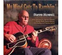 HOWELL, STEVE - MY MINDS GET TO RAMBLIN'