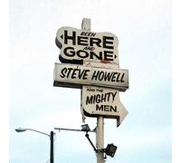 Steve Howell & the Mighty Men Been Here & Gone (CD)