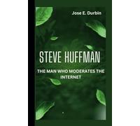 STEVE HUFFMAN: THE MAN WHO MODERATES THE INTERNET