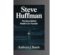 Steve Huffman: The Story Behind Reddit’s Co-Founder