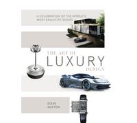 Steve Huyton The Art of Luxury Design (Copertina rigida)