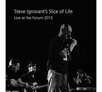 Steve Ignorants Slice Of Life - Live At The Forum 2015