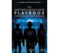 Steve Isaacs Christine Lion-Bailey Chris A The Esports Education Pla (Tascabile)