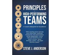 Steve J Anderson Principles of High Performing Teams (Tascabile)