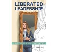 Steve J. Cuss Liberated Leadership (Tascabile)