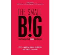Steve J Martin Robert Cialdini Noah Goldstein The Small Big (Copertina rigida)