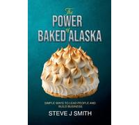 Steve J Smith The Power of Baked Alaska (Tascabile)